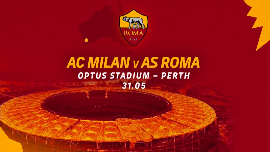 AS Roma will face AC Milan in Australia on May 31 at Optus Stadium in Perth