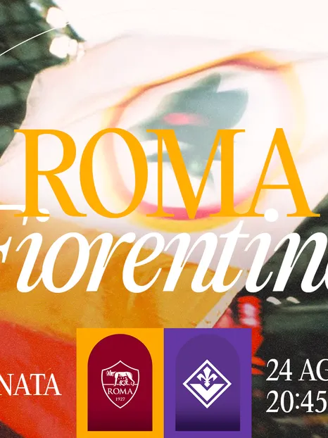 Roma-Fiorentina: ecco i tagliandi per la prima di Serie A!